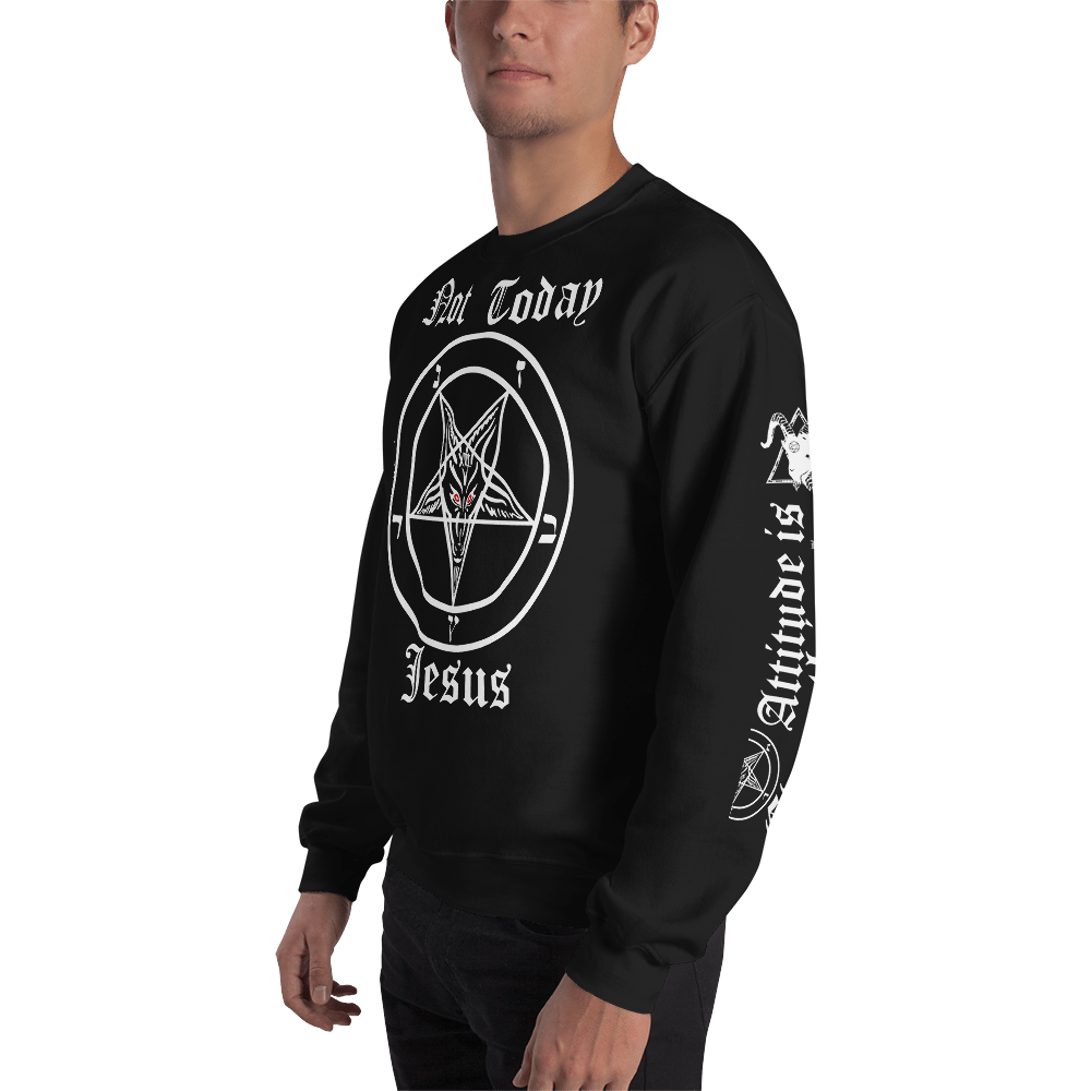 Not Today • Unisex Sweatshirt